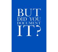 But did you document it: Lined notebook