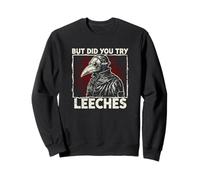 But Did You Try Plague Doctor Leeches Gothic Sudadera