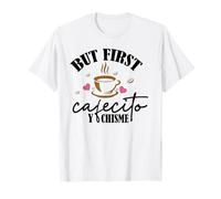 But First Cafecito y Chisme Camiseta