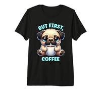 But First Coffee Lover Cafeine Cute Cartoon Dog Pug Camiseta Premium