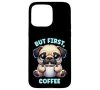 But First Coffee Lover Cafeine Cute Cartoon Dog Pug Carcasa para iPhone 15 Pro MAX