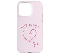 But First God - Diseño Minimalista Rosa Carcasa para iPhone 15 Pro MAX
