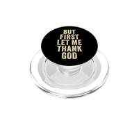 But First... Let Me Thank God - Christian Faith Reminder PopSockets PopGrip para MagSafe