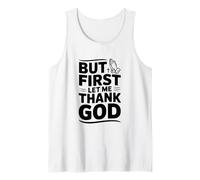 But First Let Me Thank God - Cita inspiradora Camiseta sin Mangas