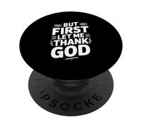 But First Let Me Thank God - Cita inspiradora PopSockets PopGrip Adhesivo