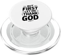 But First Let Me Thank God - Cita inspiradora PopSockets PopGrip para MagSafe