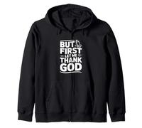 But First Let Me Thank God - Cita inspiradora Sudadera con Capucha