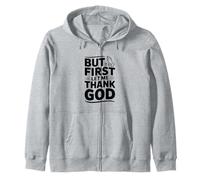 But First Let Me Thank God - Cita inspiradora Sudadera con Capucha