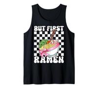 But First Ramen - Coqueta de Fideos japoneses para Almuerzo instantáneo Camiseta sin Mangas