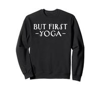 But First Yoga Meditación Zen Entrenamiento Espiritual Fitness Sudadera
