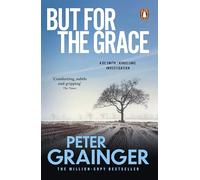 But For The Grace: The gripping detective mystery from the million-copy-selling crime author: 2 (A DC Smith / Kings Lake Investigation Series, 2)