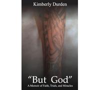 "But God": A Memoir of Faith, Trials and Miracles