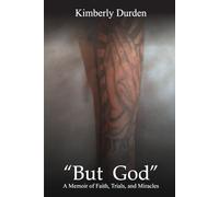 "But God": A Memoir of Faith , Trials and Miracles
