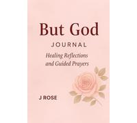 But God: Healing Reflections & Guided Prayers Journal