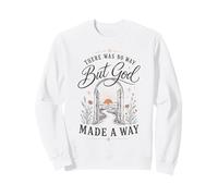 But God Made A Way Christian Faith - Cita inspiradora Sudadera
