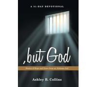 , but God: Stories of Hope and Grace from an Alabama Jail A 31-Day Christian Devotional of Redemption, Faith, and Second Chances