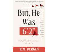 But, He Was 6'2": The Red Flags I Missed Because He Was Tall