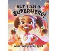 But I Am A Superhero!