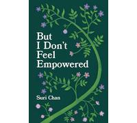 But I Don't Feel Empowered