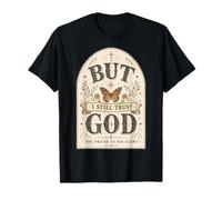 But I Still Trust God Christian Faith Cita Religiosa Camiseta