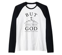 But I Still Trust God Christian Faith Jesús Cross Cita Camiseta Manga Raglan