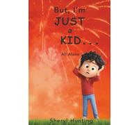 But, I'm Just a Kid...: All Alone