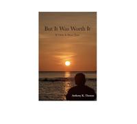 But It Was Worth It: If Only It Were True