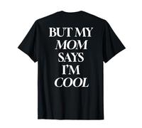 BUT MI MOM Says I'm Cool. Hija Hijo de una Madre Orgullosa 2 Camiseta
