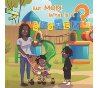 But Mom, What is a System?