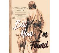 But Now I'm Found, Shepherd & Lamb Religious Vintage Style Composition Notebook: 120 Cream Paper Pages, College Ruled