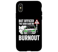 But Officer The Sign Said Do a Burnout - Funny Car Humor Carcasa para iPhone X/XS