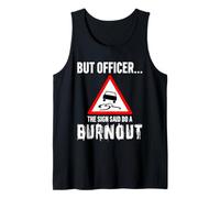 But Officer the Sign Said Do a Burnout - Funny Drift Fan Car Camiseta sin Mangas
