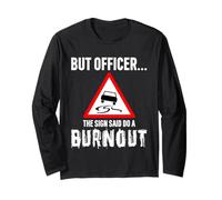 But Officer the Sign Said Do a Burnout - Funny Drift Fan Car Manga Larga