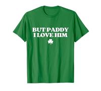 But Paddy I Love Him Shirt Funny St Patricks Day Irish Camiseta