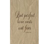 But Perfect Love Casts Out Fear: 1 John 4:18 | Inspirational Bible Quote Scripture Journal Notebook Diary | Christian Gifts For Men, Women and Girls | Brown, Compact Size