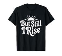 But Still - Cita de inspiración motivacional para mujeres Camiseta