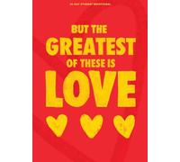 But the Greatest of These is Love Teen Devotional