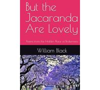 But the Jacaranda Are Lovely: Poems from the Hidden Place of Brokenness