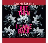 But Then I Came Back (The This Raging Light)