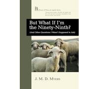 But What If I'm the Ninety-Ninth?: (And Other Questions I Wasn't Supposed to Ask) (House of Prisca and Aquila Series)