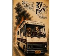But, what if my RV catches fire?!