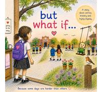 But what if?... (stories that build understanding, kindness and equality)