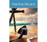 But where is the captain ?