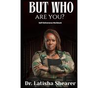 But Who Are You?: Self-Deliverance Workbook