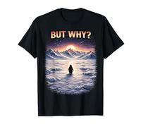 But Why Funny Nihilist Penguin Existential Dread Nihilist Camiseta