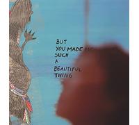 But You Made Me Such A Beautiful Thing [Vinilo]