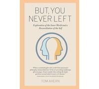But, You Never Left: An Exploration of the Inner World