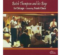 Butch Thompson & His Boys - In Chicago featuring Frank Chace (2CD)
