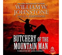 Butchery of the Mountain Man (Serie The Last Mountain Man)