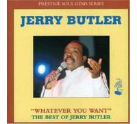 Butler, Jerry - Whatever You Want: Best of Jerry Butler